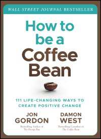How to be a Coffee Bean : 111 Life-Changing Ways to Create Positive Change