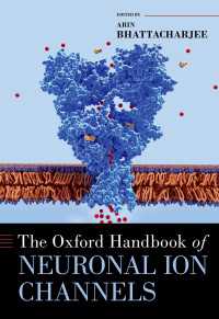 オックスフォード版　ニューロン・イオンチャネル・ハンドブック<br>The Oxford Handbook of Neuronal Ion Channels