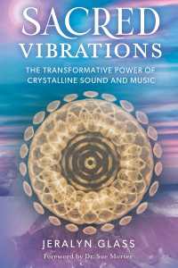 Sacred Vibrations : The Transformative Power of Crystalline Sound and Music