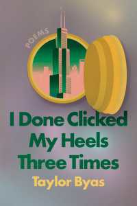 I Done Clicked My Heels Three Times : Poems
