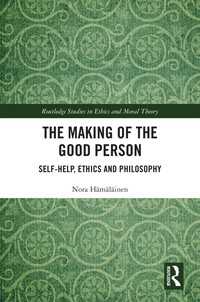 自己啓発の倫理と哲学<br>The Making of the Good Person : Self-Help, Ethics and Philosophy