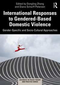ジェンダーに基づく家庭内暴力に対する国際的反応<br>International Responses to Gendered-Based Domestic Violence : Gender-Specific and Socio-Cultural Approaches