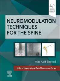 Neuromodulation Techniques for the Spine - E-Book : A Volume in the Atlas of Interventional Pain Management Series