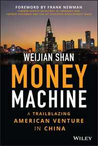 Money Machine : A Trailblazing American Venture in China