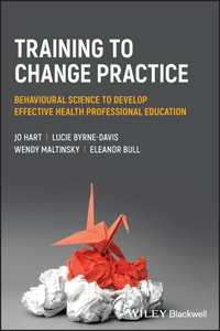 医療従事者教育のための行動科学<br>Training to Change Practice : Behavioural Science to Develop Effective Health Professional Education