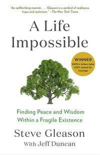 A Life Impossible : Living with ALS: Finding Peace and Wisdom Within a Fragile Existence