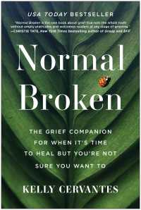 Normal Broken : The Grief Companion for When It's Time to Heal but You're Not Sure You Want To