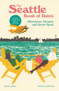 The Seattle Book of Dates : Adventures, Escapes, and Secret Spots