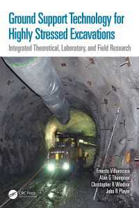 Ground Support Technology for Highly Stressed Excavations : Integrated Theoretical, Laboratory, and Field Research