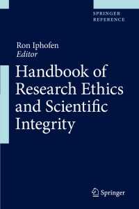 研究倫理・科学的公正性ハンドブック（全２巻）<br>Handbook of Research Ethics and Scientific Integrity