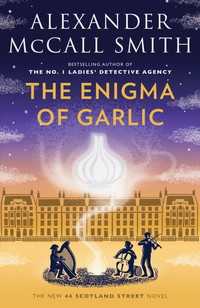 The Enigma of Garlic : 44 Scotland Street Series (16)