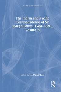 ジョゼフ・バンクスのインド太平洋書簡集1768-1820年（全８巻）第８巻<br>The Indian and Pacific Correspondence of Sir Joseph Banks, 1768–1820, Volume 8