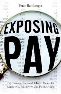 賃金の透明性と雇用者・被雇用者・公共政策にとっての意味<br>Exposing Pay : Pay Transparency and What It Means for Employees, Employers, and Public Policy