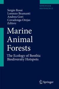 底生生物多様性ホットスポットの生態学<br>Marine Animal Forests〈1st ed. 2017〉 : The Ecology of Benthic Biodiversity Hotspots