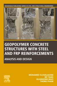 Geopolymer Concrete Structures with Steel and FRP Reinforcements : Analysis and Design