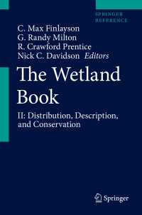 湿地大全・２：分布・記述・保全（全３巻）<br>The Wetland Book : II: Distribution, Description, and Conservation