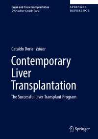 Contemporary Liver Transplantation〈1st ed. 2017〉 : The Successful Liver Transplant Program