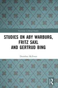 アビ・ヴァールブルク、フリッツ・ザクスル、ゲルトルード・ビングの研究<br>Studies on Aby Warburg, Fritz Saxl and Gertrud Bing