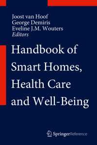 スマートホーム、ヘルスケアと安寧ハンドブック<br>Handbook of Smart Homes, Health Care and Well-Being〈1st ed. 2017〉