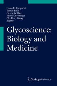 糖質科学レファレンス：生物学と医学（全２巻）<br>Glycoscience: Biology and Medicine