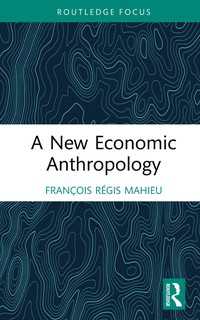 新たなる経済人類学<br>A New Economic Anthropology