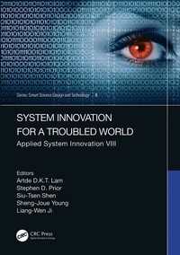 System Innovation for a Troubled World : Applied System Innovation VIII. Proceedings of the IEEE 8th International Conference on Applied System Innovation (ICASI 2022), April 21–23, 2022, Sun Moon Lake, Nantou, Taiwan