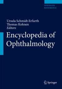 眼科学百科事典（全２巻）<br>Encyclopedia of Ophthalmology〈1st ed. 2018〉