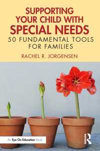 特殊なニーズを持つ子どものサポート：家族のための５０の基本ツール<br>Supporting Your Child with Special Needs : 50 Fundamental Tools for Families