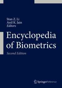 バイオメトリクス事典（第２版・全２巻）<br>Encyclopedia of Biometrics〈2nd ed. 2015〉（2）