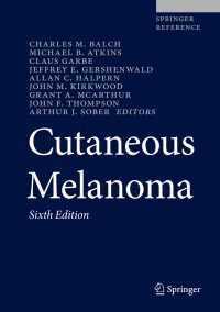 皮膚メラノーマ（第６版・全２巻）<br>Cutaneous Melanoma〈Sixth Edition 2020〉（6）