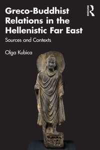 ヘレニズム時代のギリシアと仏教<br>Greco-Buddhist Relations in the Hellenistic Far East : Sources and Contexts
