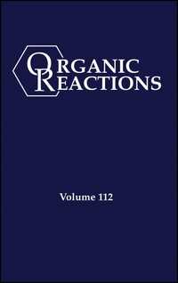 有機反応　第１１２巻<br>Organic Reactions, Volume 112, Parts A and B