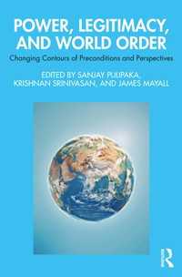 Power, Legitimacy, and World Order : Changing Contours of Preconditions and Perspectives