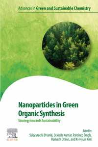 Nanoparticles in Green Organic Synthesis : Strategy towards Sustainability