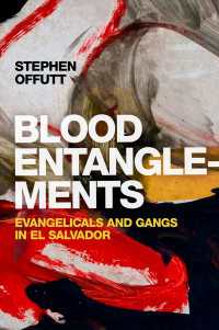 Blood Entanglements : Evangelicals and Gangs in El Salvador