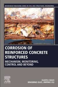 Corrosion of Reinforced Concrete Structures : Mechanism, Monitoring, Control and Beyond