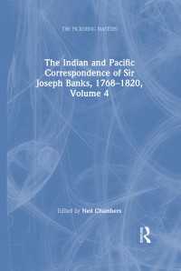 ジョゼフ・バンクスのインド太平洋書簡集1768-1820年（全７巻）第４巻<br>The Indian and Pacific Correspondence of Sir Joseph Banks, 1768–1820, Volume 4