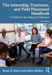 The Internship, Practicum, and Field Placement Handbook : A Guide for the Helping Professions（9 NED）