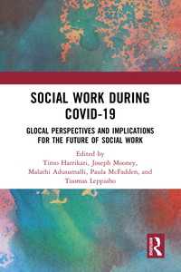COVID-19期間中のソーシャルワーク<br>Social Work During COVID-19 : Glocal Perspectives and Implications for the Future of Social Work