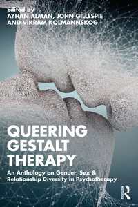 クィア時代のゲシュタルト療法読本<br>Queering Gestalt Therapy : An Anthology on Gender, Sex & Relationship Diversity in Psychotherapy