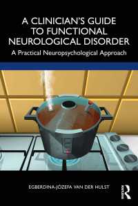 機能的神経疾患の臨床ガイド<br>A Clinician’s Guide to Functional Neurological Disorder : A Practical Neuropsychological Approach
