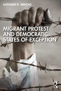 移民の抗議運動と民主的例外状態<br>Migrant Protest and Democratic States of Exception