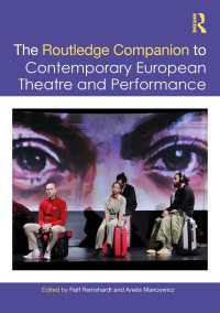 ラウトレッジ版　現代ヨーロッパ演劇・パフォーマンス必携<br>The Routledge Companion to Contemporary European Theatre and Performance
