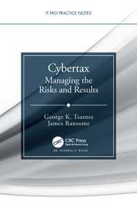 Cybertax : Managing the Risks and Results