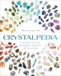 Crystalpedia : The Wisdom, History, and Healing Power of More Than 180 Sacred Stones A Crystal Book