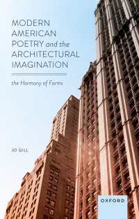 Modern American Poetry and the Architectural Imagination : The Harmony of Forms