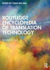 ラウトレッジ版　翻訳技術百科事典（第２版）<br>Routledge Encyclopedia of Translation Technology（2 NED）
