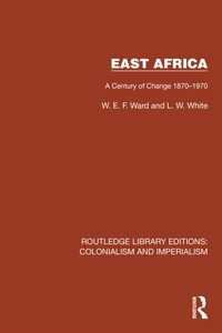East Africa : A Century of Change 1870–1970
