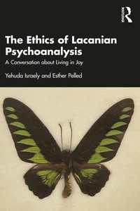ラカン派精神分析の倫理<br>The Ethics of Lacanian Psychoanalysis : A Conversation about Living in Joy