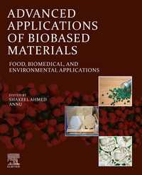Advanced Applications of Biobased Materials : Food, Biomedical, and Environmental Applications